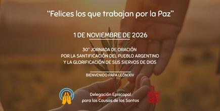 1º de Noviembre - 30º Jornada de Oración por la Santificación del Pueblo Argentino y Glorificación de sus Siervos de Dios