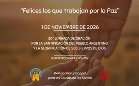 1º de Noviembre - 30º Jornada de Oración por la Santificación del Pueblo Argentino y Glorificación de sus Siervos de Dios